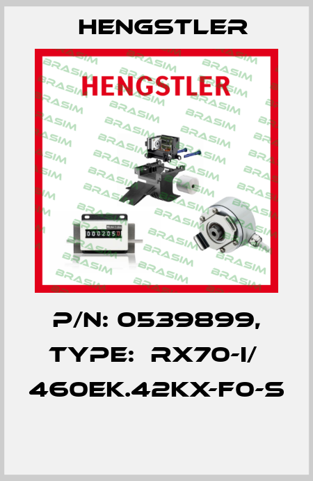 P/N: 0539899, Type:  RX70-I/  460EK.42KX-F0-S  Hengstler