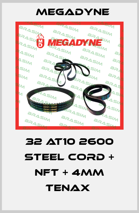 32 AT10 2600 STEEL CORD + NFT + 4MM TENAX  Megadyne
