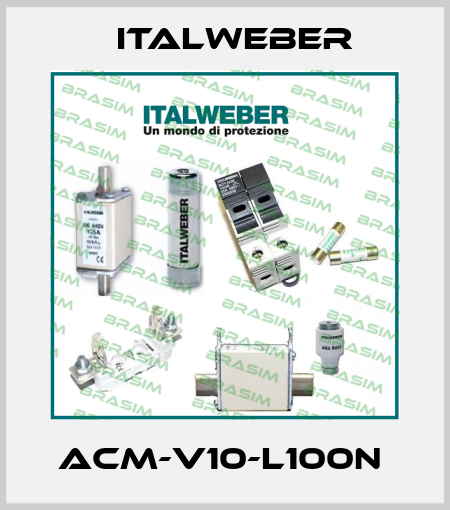 ACM-V10-L100N  Italweber
