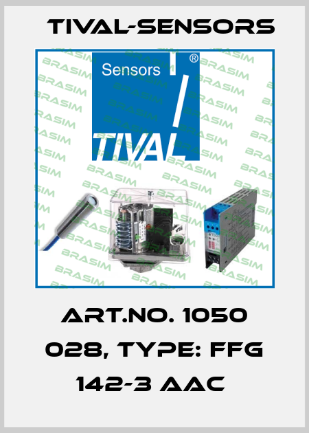 Art.No. 1050 028, Type: FFg 142-3 AAC  Tival-Sensors