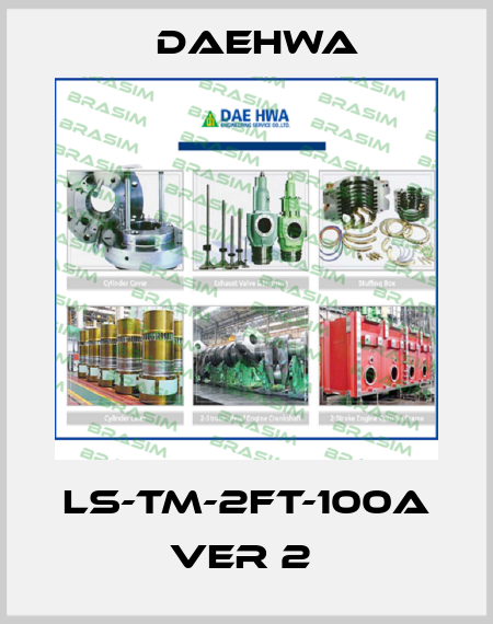 LS-TM-2FT-100A ver 2  Daehwa