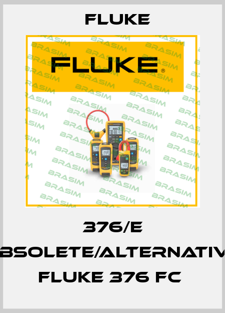 376/E obsolete/alternative Fluke 376 FC  Fluke
