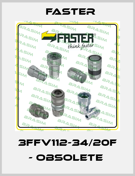 3FFV112-34/20F - OBSOLETE  FASTER
