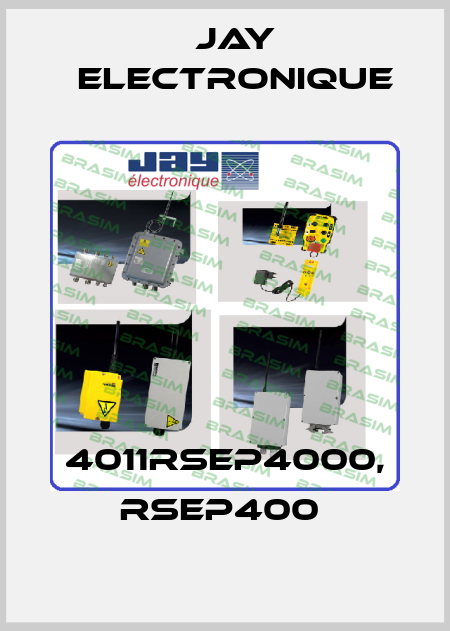 4011RSEP4000, RSEP400  JAY Electronique