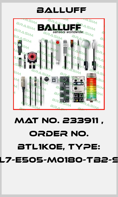 Mat No. 233911 , Order No. BTL1K0E, Type: BTL7-E505-M0180-TB2-S32  Balluff