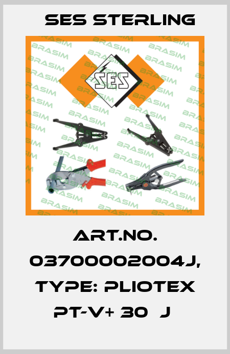 Art.No. 03700002004J, Type: Pliotex PT-V+ 30  J  Ses Sterling