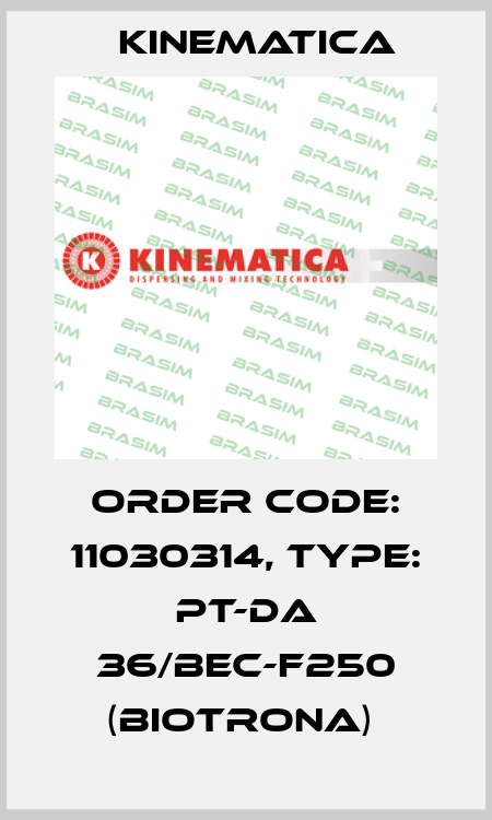 Order Code: 11030314, Type: PT-DA 36/BEC-F250 (BIOTRONA)  Kinematica