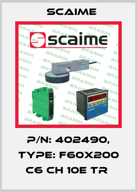 P/N: 402490, Type: F60X200 C6 CH 10e TR  Scaime