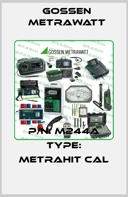 P/N: M244A Type: METRAHIT CAL Gossen Metrawatt