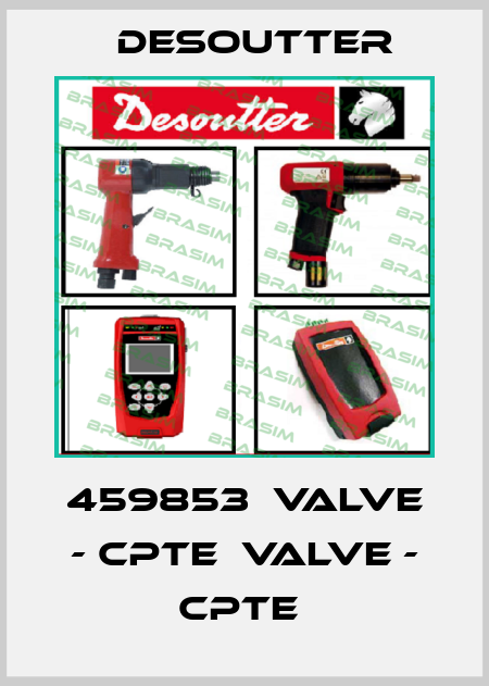 459853  VALVE - CPTE  VALVE - CPTE  Desoutter