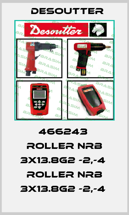 466243  ROLLER NRB 3X13.8G2 -2,-4  ROLLER NRB 3X13.8G2 -2,-4  Desoutter