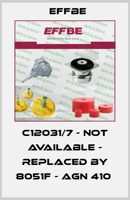 C12031/7 - not available - replaced by 8051F - AGN 410  Effbe