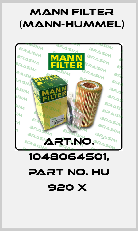Art.No. 1048064S01, Part No. HU 920 x  Mann Filter (Mann-Hummel)