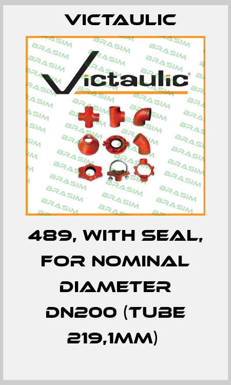 489, WITH SEAL, FOR NOMINAL DIAMETER DN200 (TUBE 219,1MM)  Victaulic