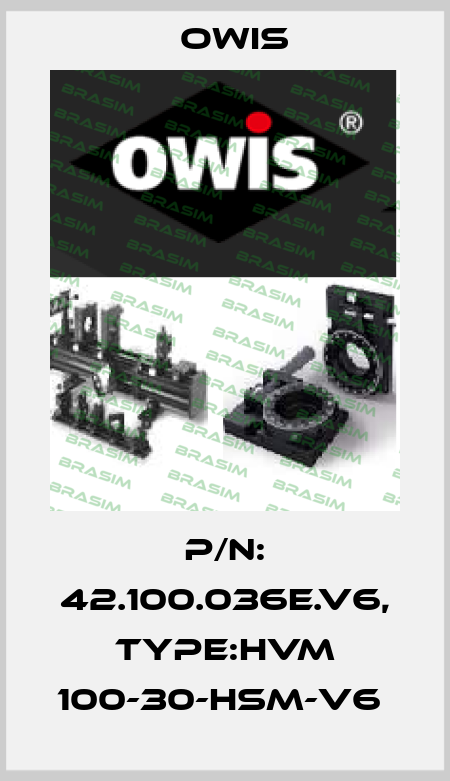 P/N: 42.100.036E.V6, Type:HVM 100-30-HSM-V6  Owis