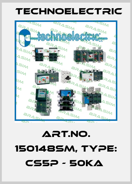 Art.No. 150148SM, Type: CS5P - 50kA  Technoelectric