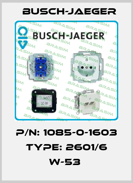P/N: 1085-0-1603 Type: 2601/6 W-53  Busch-Jaeger