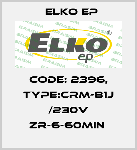 Code: 2396, Type:CRM-81J /230V ZR-6-60min  Elko EP