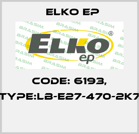 Code: 6193, Type:LB-E27-470-2K7  Elko EP
