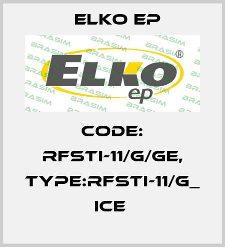 Code: RFSTI-11/G/GE, Type:RFSTI-11/G_ ice  Elko EP