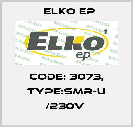 Code: 3073, Type:SMR-U /230V  Elko EP