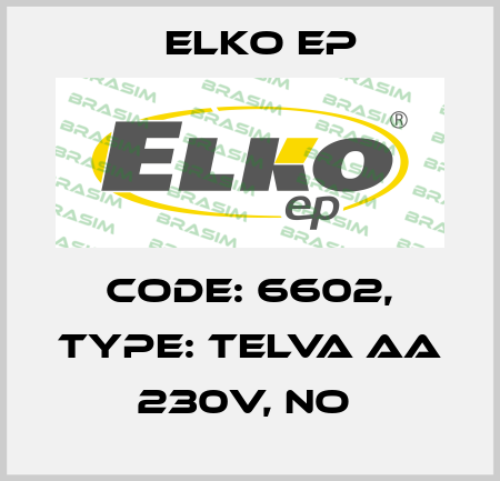 Code: 6602, Type: Telva AA 230V, NO  Elko EP