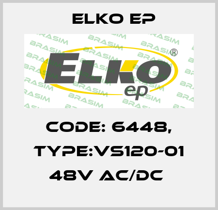 Code: 6448, Type:VS120-01 48V AC/DC  Elko EP