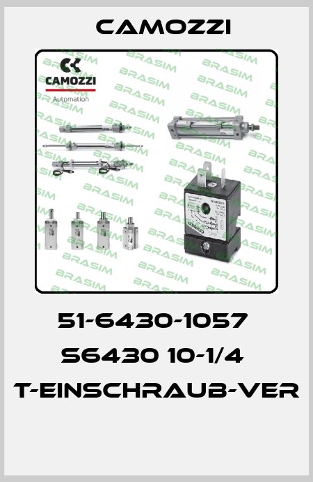 51-6430-1057  S6430 10-1/4  T-EINSCHRAUB-VER  Camozzi
