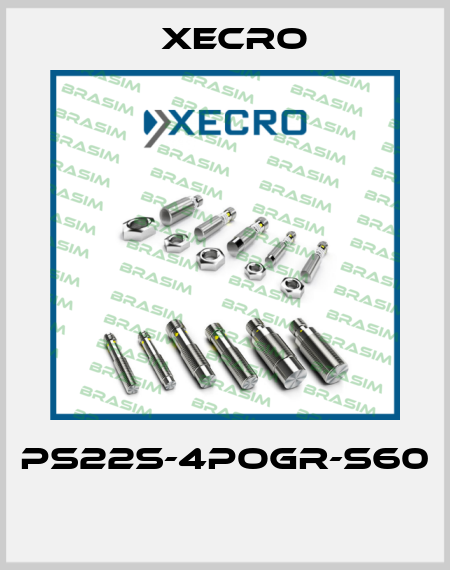 PS22S-4POGR-S60  Xecro