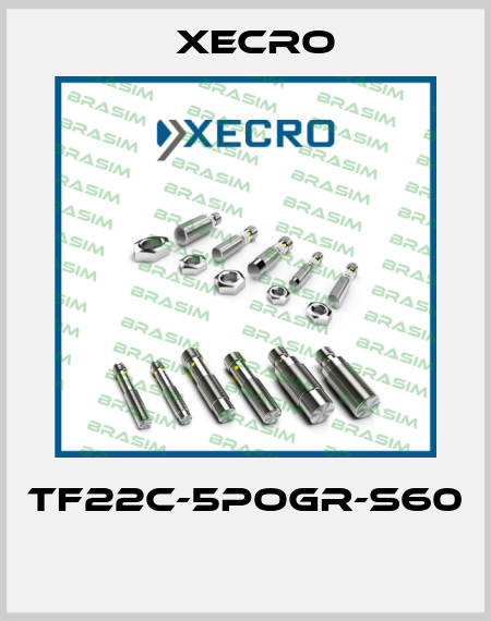 TF22C-5POGR-S60  Xecro