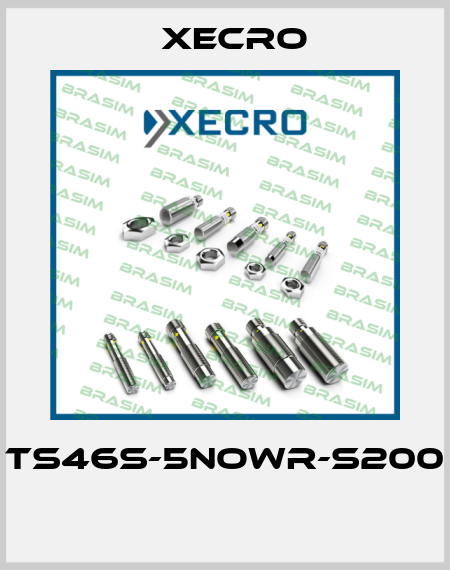 TS46S-5NOWR-S200  Xecro