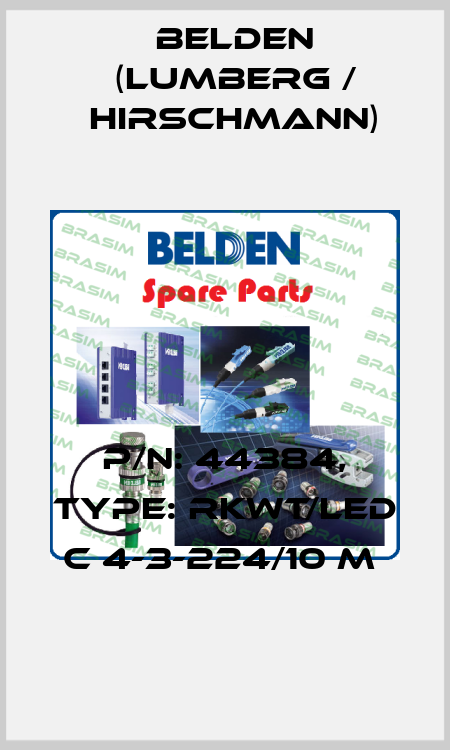 P/N: 44384, Type: RKWT/LED C 4-3-224/10 M  Belden (Lumberg / Hirschmann)