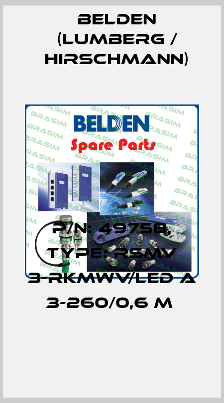 P/N: 49758, Type: RSMV 3-RKMWV/LED A 3-260/0,6 M  Belden (Lumberg / Hirschmann)