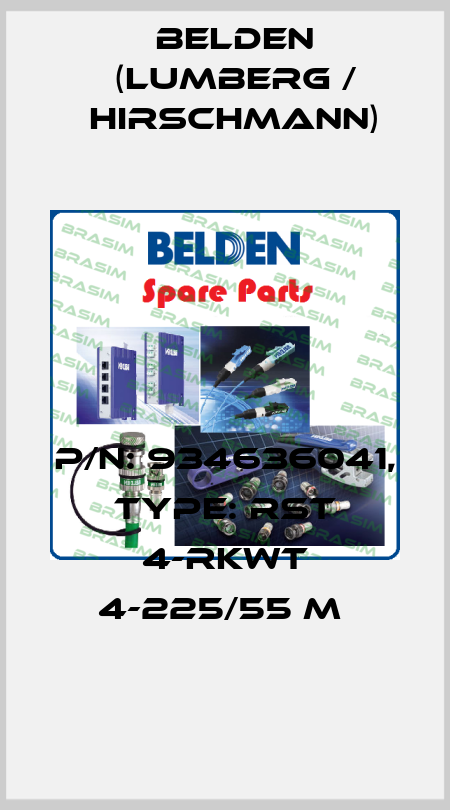 P/N: 934636041, Type: RST 4-RKWT 4-225/55 M  Belden (Lumberg / Hirschmann)