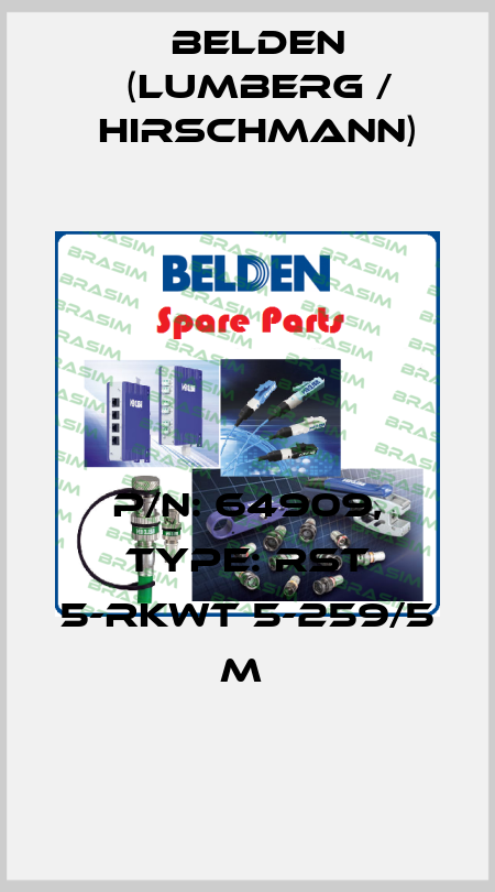 P/N: 64909, Type: RST 5-RKWT 5-259/5 M  Belden (Lumberg / Hirschmann)