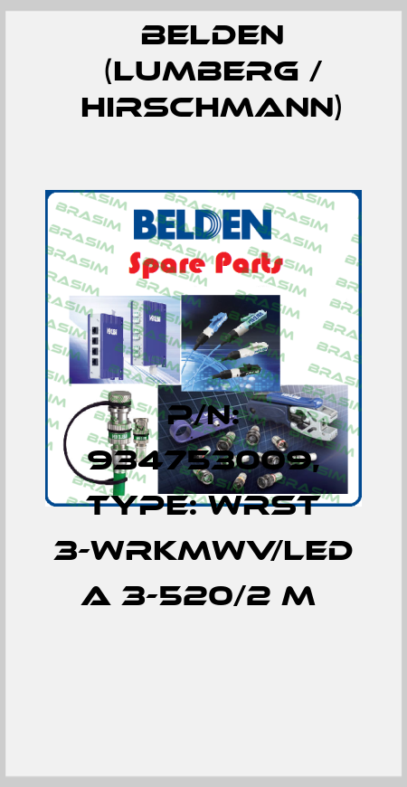 P/N: 934753009, Type: WRST 3-WRKMWV/LED A 3-520/2 M  Belden (Lumberg / Hirschmann)