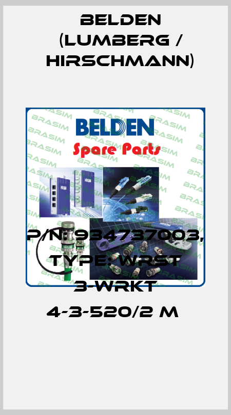 P/N: 934737003, Type: WRST 3-WRKT 4-3-520/2 M  Belden (Lumberg / Hirschmann)