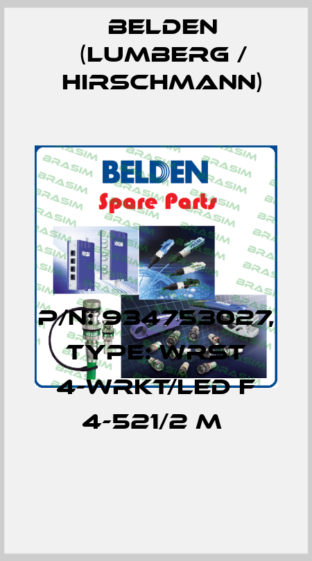 P/N: 934753027, Type: WRST 4-WRKT/LED F 4-521/2 M  Belden (Lumberg / Hirschmann)