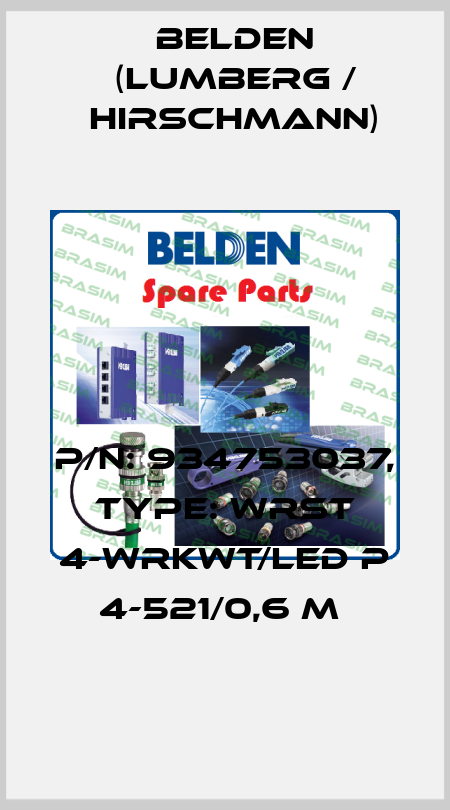P/N: 934753037, Type: WRST 4-WRKWT/LED P 4-521/0,6 M  Belden (Lumberg / Hirschmann)