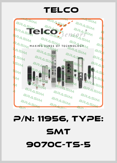 p/n: 11956, Type: SMT 9070C-TS-5 Telco