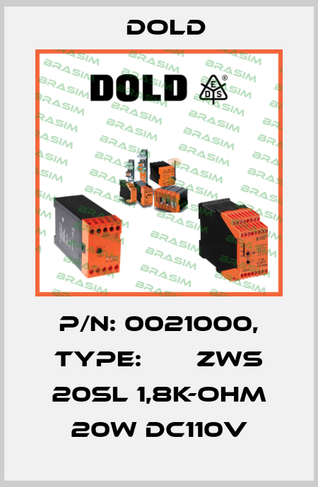 p/n: 0021000, Type:       ZWS 20SL 1,8K-OHM 20W DC110V Dold