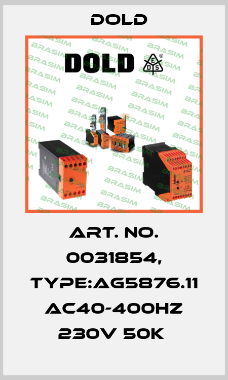 Art. No. 0031854, Type:AG5876.11 AC40-400HZ 230V 50K  Dold