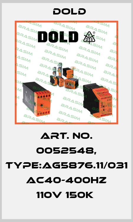 Art. No. 0052548, Type:AG5876.11/031 AC40-400HZ 110V 150K  Dold