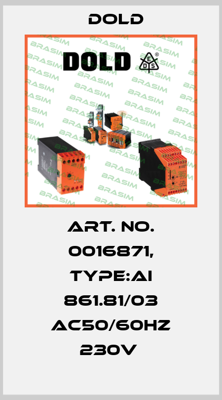 Art. No. 0016871, Type:AI 861.81/03 AC50/60HZ 230V  Dold