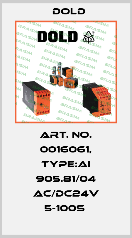 Art. No. 0016061, Type:AI 905.81/04 AC/DC24V 5-100S  Dold