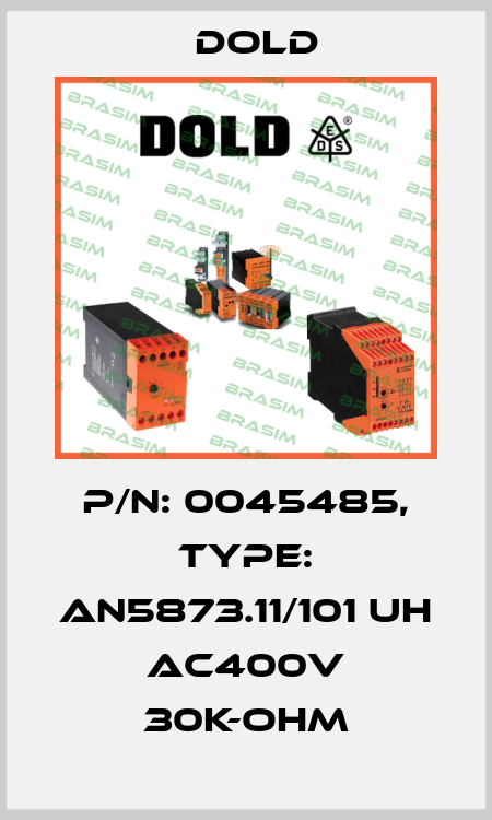 p/n: 0045485, Type: AN5873.11/101 UH AC400V 30K-OHM Dold