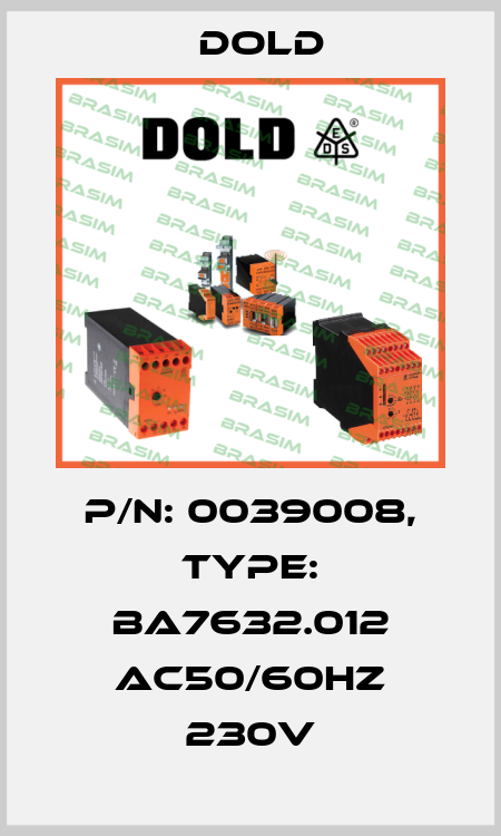 p/n: 0039008, Type: BA7632.012 AC50/60HZ 230V Dold