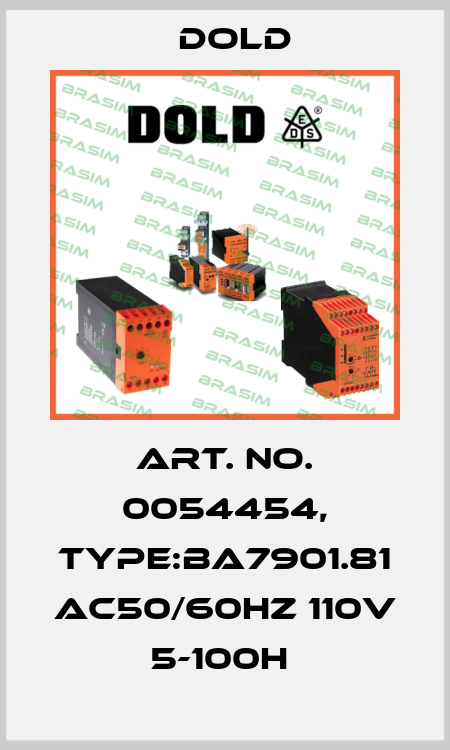 Art. No. 0054454, Type:BA7901.81 AC50/60HZ 110V 5-100H  Dold