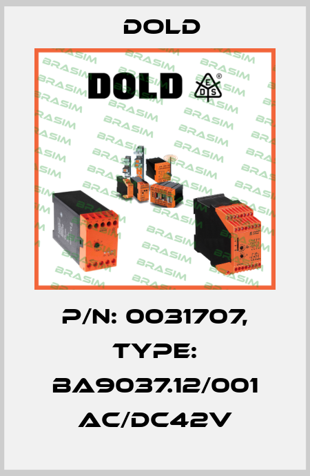 p/n: 0031707, Type: BA9037.12/001 AC/DC42V Dold