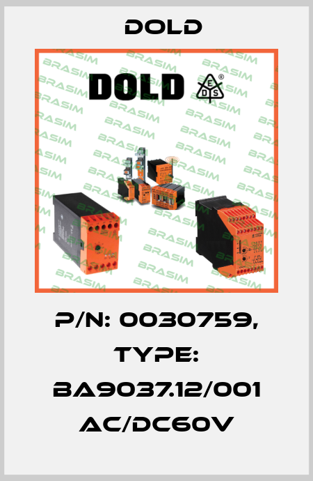 p/n: 0030759, Type: BA9037.12/001 AC/DC60V Dold